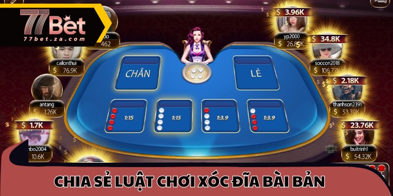 Xóc Đĩa 77BET 2 Chia sẻ luật chơi xóc đĩa bài bản
