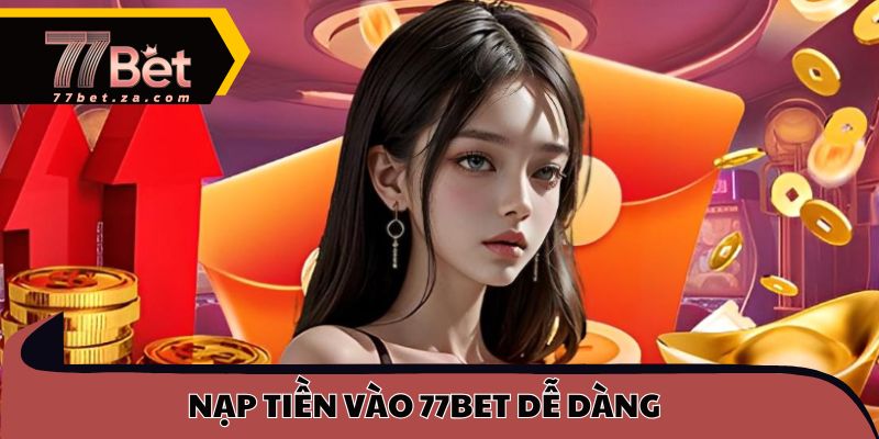 Trang chủ 39 Nạp tiền vào 77BET dễ dàng, bạn chỉ cần chọn phương thức phù hợp