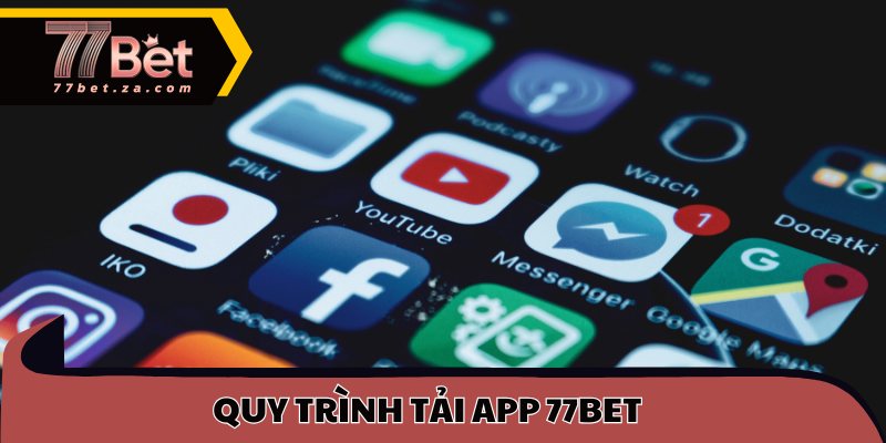 Tải App 77BET - Đột Phá Trải Nghiệm Cá Cược Trên Di Động 1 Quy trình tải app 77BET trong vòng 3 phút